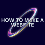 How to Make a Website: A Step-by-Step Guide to Creating Your Online Presence